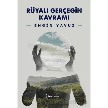 Rüyalı Gerçeğin Kavramı - Engin Yavuz - İkinci Adam Yayınları