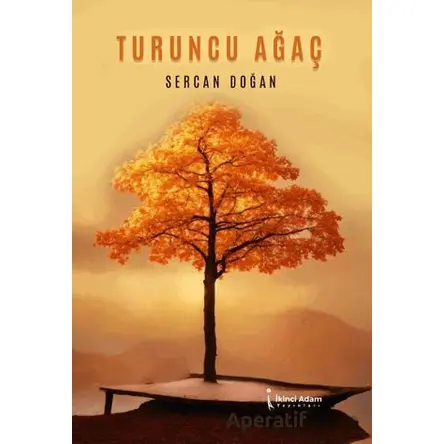 Turuncu Ağaç - Sercan Doğan - İkinci Adam Yayınları