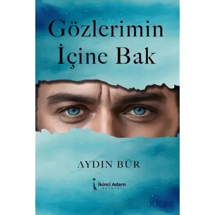 Gözlerimin İçine Bak - Aydın Bür - İkinci Adam Yayınları