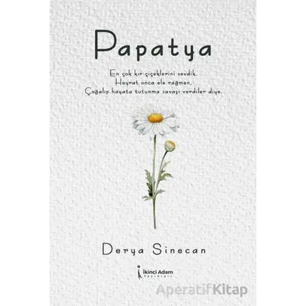 Papatya - Derya Sinecan - İkinci Adam Yayınları