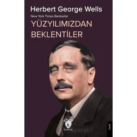 Yüzyılımızdan Beklentiler - Herbert George Wells - Dorlion Yayınları