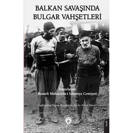 Balkan Savaşında Bulgar Vahşetleri - Kolektif - Dorlion Yayınları