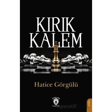 Kırık Kalem - Hatice Görgülü - Dorlion Yayınları