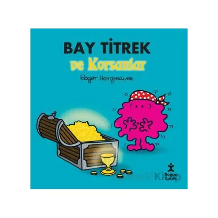 Bay Titrek ve Korsanlar - Roger Hargreaves - Doğan Çocuk