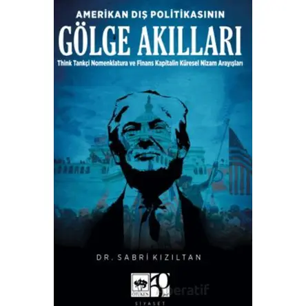 Amerikan Dış Politikasının Gölge Akılları - Sabri Kızıltan - Ötüken Neşriyat