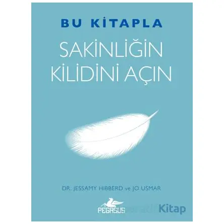 Bu Kitapla Sakinliğin Kilidini Açın - Jessamy Hibberd - Pegasus Yayınları