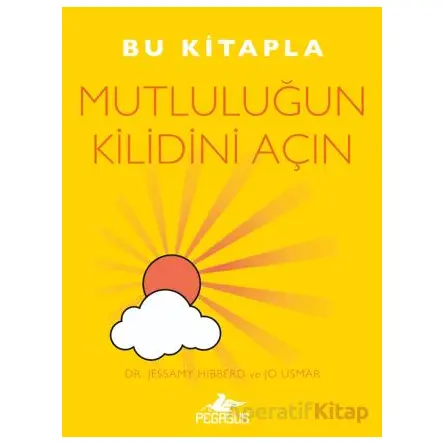 Bu Kitapla Mutluluğun Kilidini Açın - Jessamy Hibberd - Pegasus Yayınları