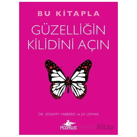 Bu Kitapla Güzelliğin Kilidini Açın - Jessamy Hibberd - Pegasus Yayınları