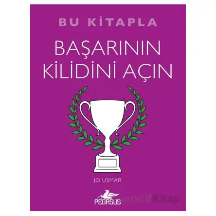 Bu Kitapla Başarının Kilidini Açın - Jo Usmar - Pegasus Yayınları