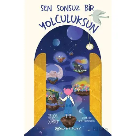 Sen Sonsuz Bir Yolculuksun - Ceyda Günalp - Epsilon Yayınevi