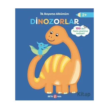 İlk Boyama Albümüm - Dinozorlar - Kolektif - Beta Kids