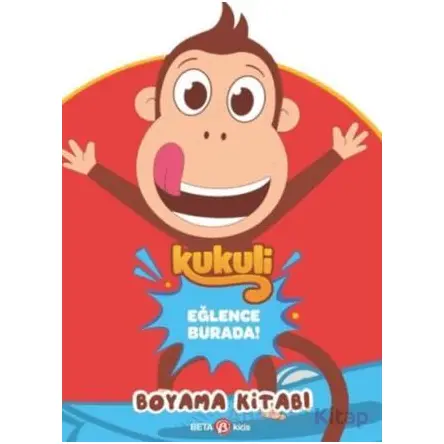 Kukuli Eğlence Burada! Boyama Kitabı - Kolektif - Beta Kids