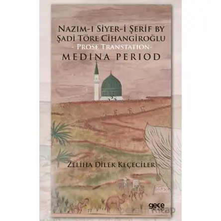 Nazım-ı Siyer-i Serif By Sadi Töre Cihangiroğlu - Prose Transtation- Medina Period