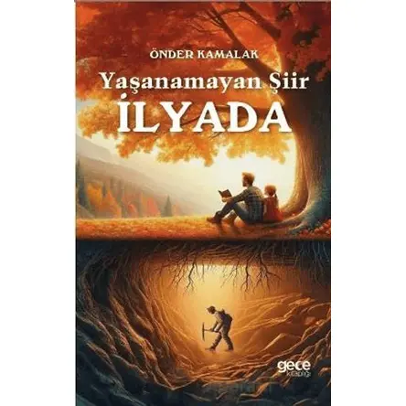Yaşanamayan Şiir İlyada - Önder Kamalak - Gece Kitaplığı