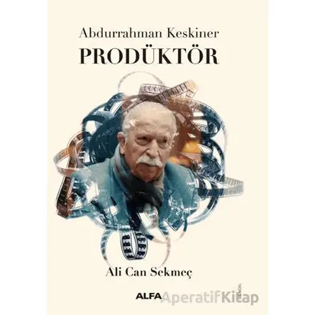 Abdurrahman Keskiner Prodüktör - Ali Can Sekmeç - Alfa Yayınları