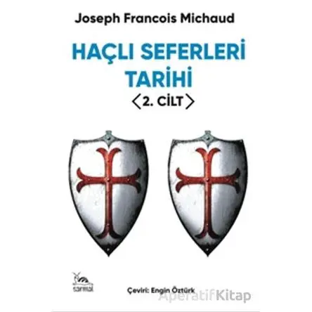 Haçlı Seferleri Tarihi 2. Cilt - Joseph Francois Michaud - Sarmal Kitabevi