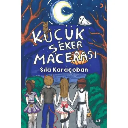 Küçük Şeker Macerası - Sıla Karaçoban - Cinius Yayınları