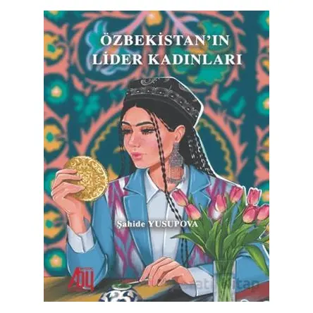 Özbekistanın Lider Kadınları - Şahide Yusupova - Baygenç Yayıncılık