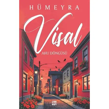 Visal - Ahu Döngüsü - Hümeyra - Dokuz Yayınları