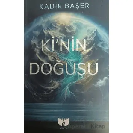 Kinin Doğuşu - Kadir Başer - Ateş Yayınları
