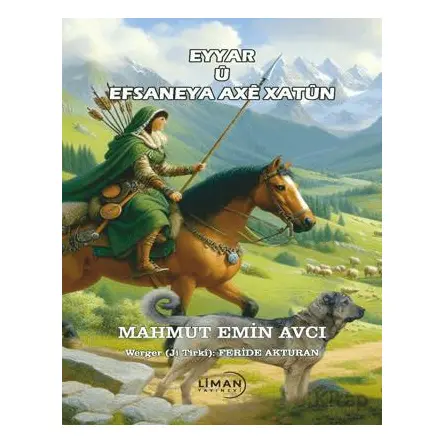 Eyyar ü Efsaneya Axe Xatün - Mahmut Emin Avcı - Liman Yayınevi