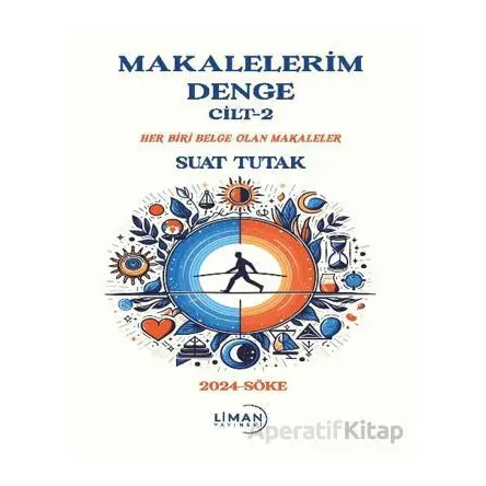 Makalelerim Denge Cilt-2 - Suat Tutak - Liman Yayınevi