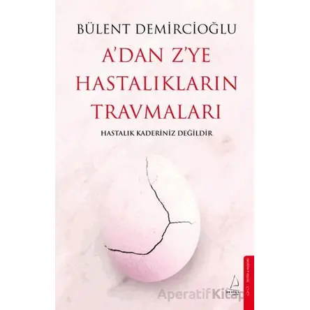 Adan Zye Hastalıkların Travmaları - Bülent Demircioğlu - Destek Yayınları