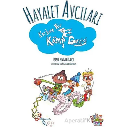 Hayalet Avcıları - Korkunç Bir Kamp Gezisi - Teresa Blanch Gasol - Parmak Çocuk Yayınları