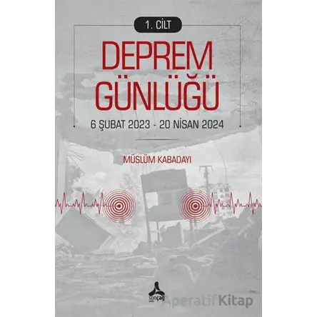 Deprem Günlüğü 1 - Müslüm Kabadayı - Sonçağ Yayınları