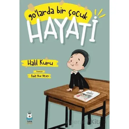 90’larda Bir Çocuk: Hayati - Halil Kuru - Luna Çocuk Yayınları