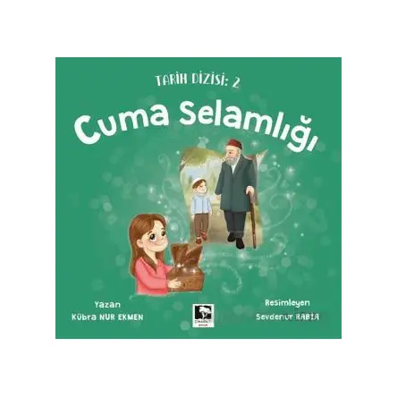 Cuma Selamlığı - Kübra Nur Ekmen - Çınaraltı Yayınları