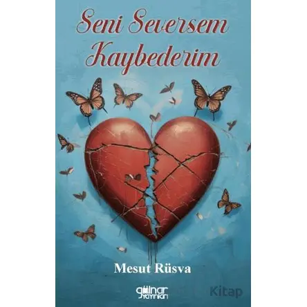 Seni Seversem Kaybederim - Mesut Rüsva - Gülnar Yayınları