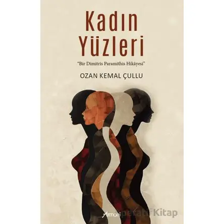 Kadın Yüzleri - Ozan Kemal Çullu - Armoni Yayıncılık