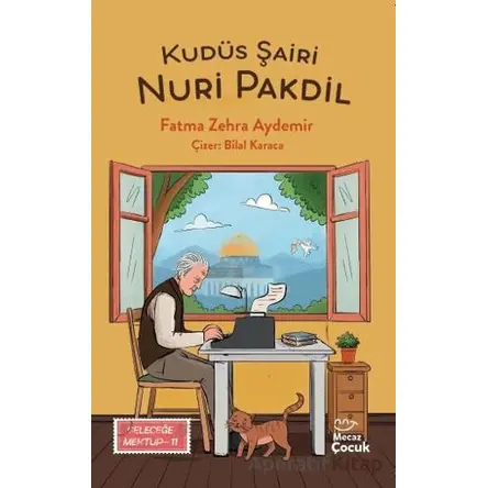 Kudüs Şairi Nuri Pakdil - Geleceğe Mektup 11 - Fatma Zehra Aydemir - Mecaz Çocuk