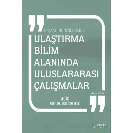 İnşaat Mühendisliği - Ulaştırma Bilim Alanında Uluslararası Çalışmalar - Mart 2024