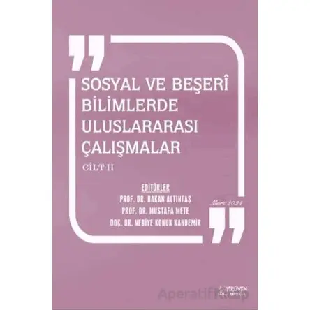 Sosyal ve Beşerî Bilimlerde Uluslararası Çalışmalar Cilt 2 - Mart 2024