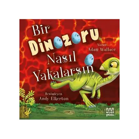 Bir Dinozoru Nasıl Yakalarsın - Adam Wallace - Mundi