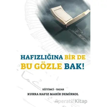Hafızlığına Bir de Bu Gözle Bak! - Mahir Demirkol - Kutup Yıldızı Yayınları