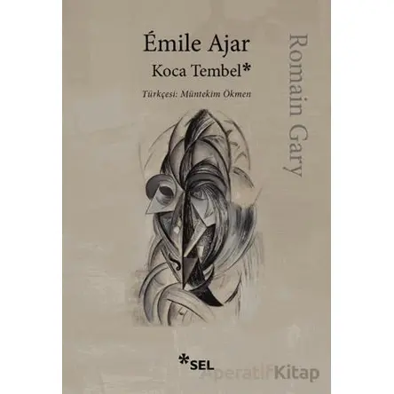Koca Tembel - Romain Gary - Sel Yayıncılık