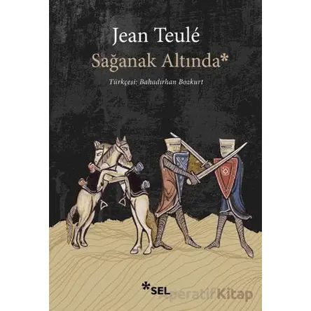 Sağanak Altında - Jean Teule - Sel Yayıncılık