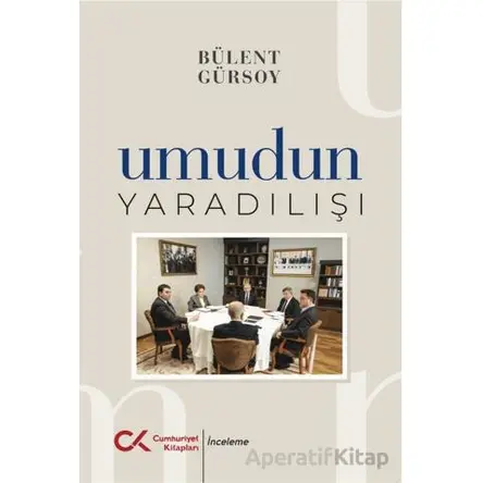 Umudun Yaratılışı - Bülent Gürsoy - Cumhuriyet Kitapları