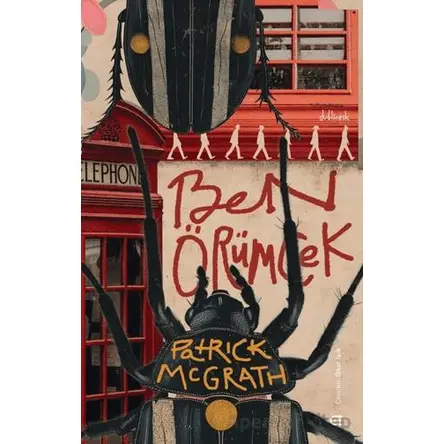 Ben, Örümcek - Patrick McGrath - Epona Kitap