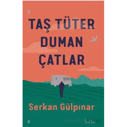 Taş Tüter Duman Çatlar - Serkan Gülpınar - Epona Kitap