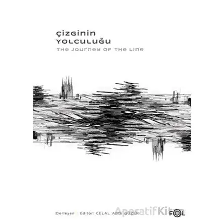 Çizginin Yolculuğu - Celal Abdi Güzer - Fol Kitap