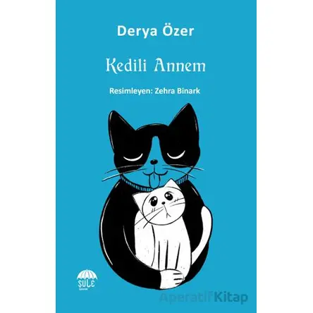 Kedili Annem - Derya Özer - Şule Yayınları