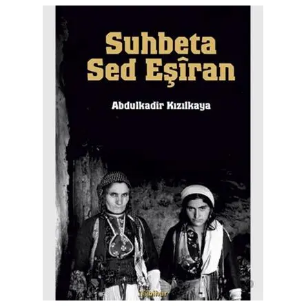 Suhbeta Sed Eşiran - Abdulkadir Kızılkaya - Nubihar Yayınları