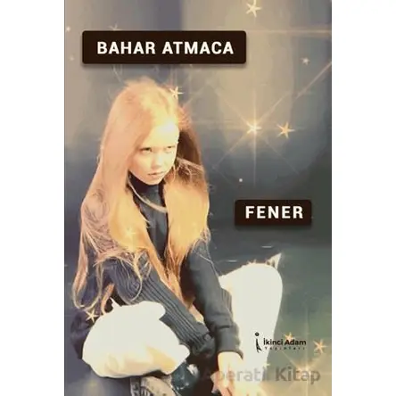 Fener - Bahar Atmaca - İkinci Adam Yayınları