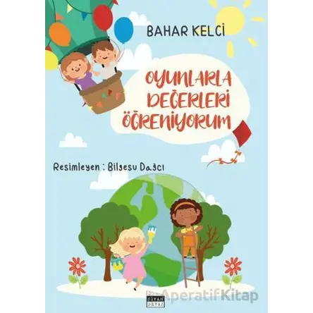 Oyunlarla Değerleri Öğreniyorum - Bahar Kelci - Siyah Beyaz Yayınları
