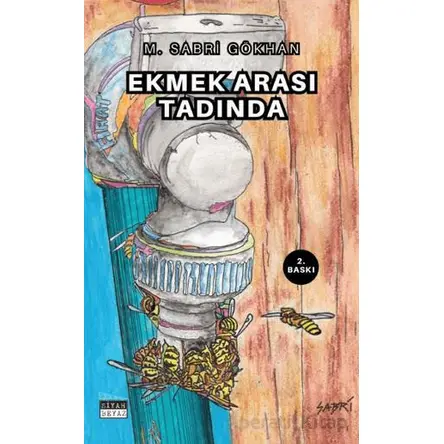 Ekmek Arası Tadında - M. Sabri Gökhan - Siyah Beyaz Yayınları