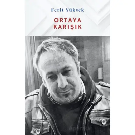 Ortaya Karışık - Ferit Yüksek - Siyah Beyaz Yayınları